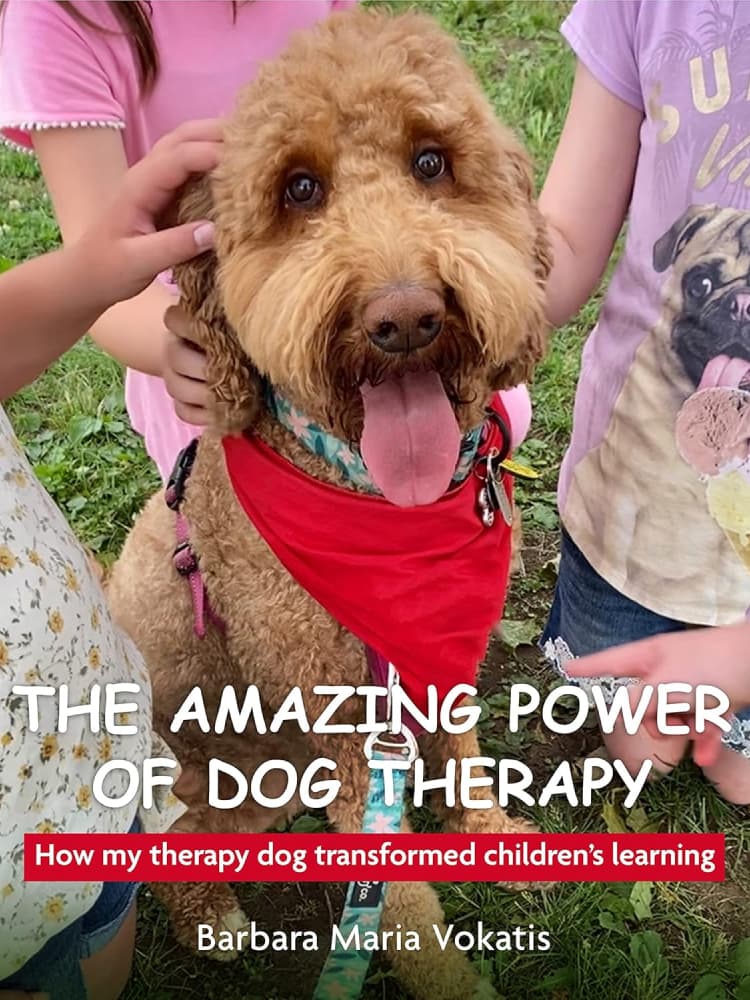 Cover of The Amazing Power of Dog Therapy: How My Therapy Dog Transformed Children’s Learning (My Amazing Therapy Dog)